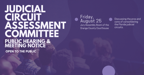 Announcement of the judicial circuit assessment committee public hearing and meeting taking place on August 25 from 10:00 - 3:00.
